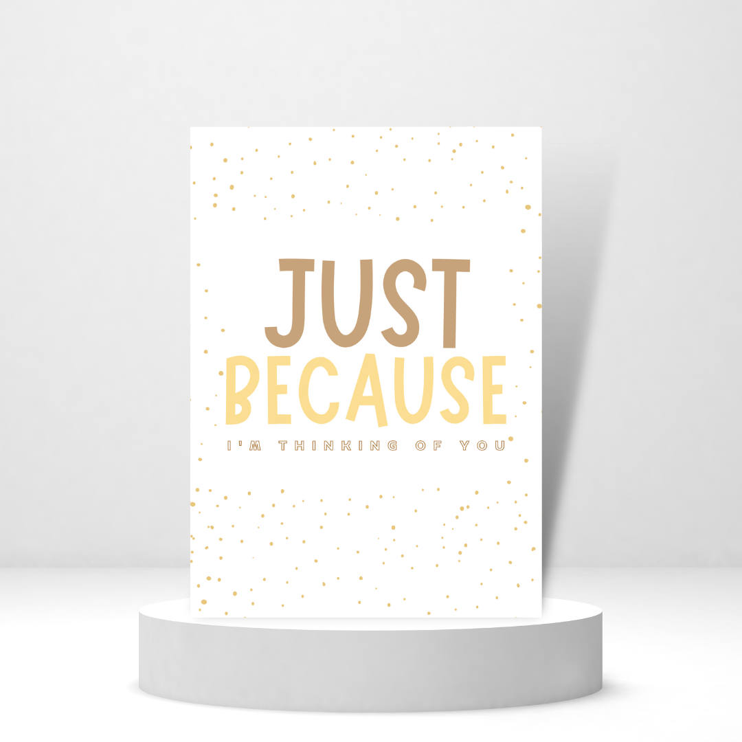 Just Because | Love & Friendship Card