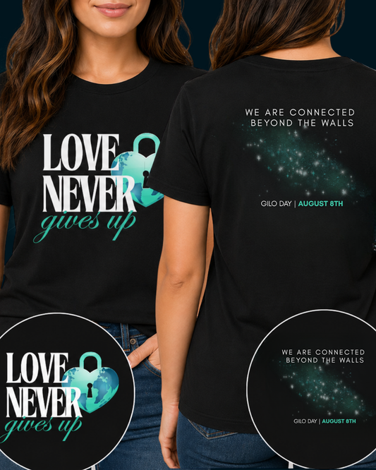 2026 GILO Day T-Shirt | Love Never Gives Up | Global Incarcerated Loved One Day Apparel | Prison Family Support Tee