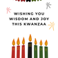 Wishing You Wisdom and Joy | Kwanzaa Card