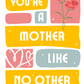 You're a Mother Like No Other | Mother's Day Card