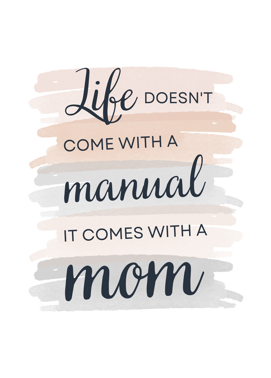 Life Doesn't Come With a Manual, It Comes With a Mom | Mother's Day Card